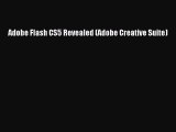 Adobe Flash CS5 Revealed (Adobe Creative Suite) Read Adobe Flash CS5 Revealed (Adobe Creative