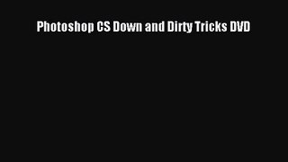 Photoshop CS Down and Dirty Tricks DVD [PDF Download] Photoshop CS Down and Dirty Tricks DVD#