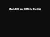 iMovie HD 6 and iDVD 6 for Mac OS X Read iMovie HD 6 and iDVD 6 for Mac OS X# PDF Free