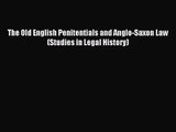 [PDF Download] The Old English Penitentials and Anglo-Saxon Law (Studies in Legal History)