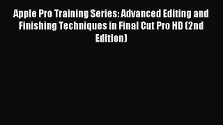 Apple Pro Training Series: Advanced Editing and Finishing Techniques in Final Cut Pro HD (2nd