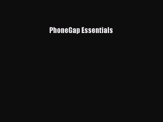 [PDF Download] PhoneGap Essentials# [Read] Full Ebook