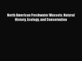 [PDF Download] North American Freshwater Mussels: Natural History Ecology and Conservation