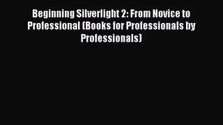 Beginning Silverlight 2: From Novice to Professional (Books for Professionals by Professionals)