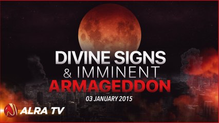 The Divine Signs & Imminent Armageddon - Younus AlGohar