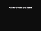 Pinnacle Studio 9 for Windows [PDF Download] Pinnacle Studio 9 for Windows# [PDF] Full Ebook