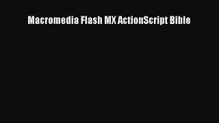 Macromedia Flash MX ActionScript Bible [PDF Download] Macromedia Flash MX ActionScript Bible#