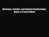 Marriages Families and Intimate Relationships Books a la Carte Edition [PDF Download] Full