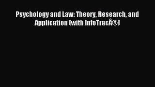 [PDF Download] Psychology and Law: Theory Research and Application (with InfoTracÂ®) [Download]
