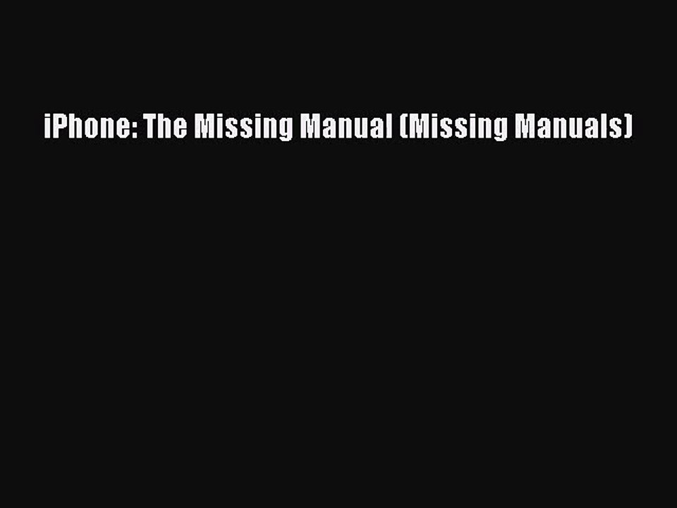 [PDF Download] iPhone: The Missing Manual (Missing Manuals)# [Read] Online