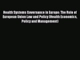 [PDF Download] Health Systems Governance in Europe: The Role of European Union Law and Policy