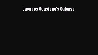 [PDF Download] Jacques Cousteau's Calypso [PDF] Full Ebook