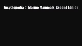 [PDF Download] Encyclopedia of Marine Mammals Second Edition [Read] Full Ebook