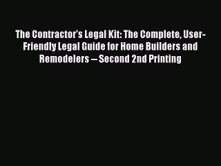 [PDF Download] The Contractor's Legal Kit: The Complete User-Friendly Legal Guide for Home