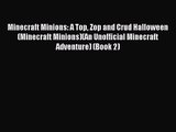 Minecraft Minions: A Top Zop and Crud Halloween (Minecraft Minions)(An Unofficial Minecraft