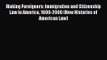 [PDF Download] Making Foreigners: Immigration and Citizenship Law in America 1600-2000 (New