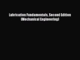[PDF Download] Lubrication Fundamentals Second Edition (Mechanical Engineering) [PDF] Online