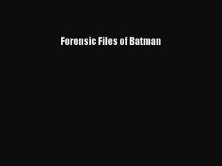 Discover the Secrets Behind Batman's Forensic Files 🦇 – Download the Full Ebook Now