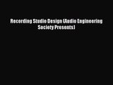 [PDF Download] Recording Studio Design (Audio Engineering Society Presents) [Download] Online