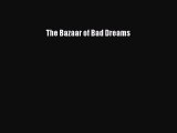 The Bazaar of Bad Dreams [PDF Download] The Bazaar of Bad Dreams# [Read] Online