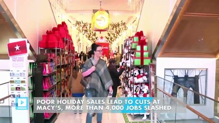 Poor holiday sales lead to cuts at Macy’s, more than 4,000 jobs slashed