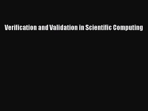 [PDF Download] Verification and Validation in Scientific Computing [Read] Full Ebook
