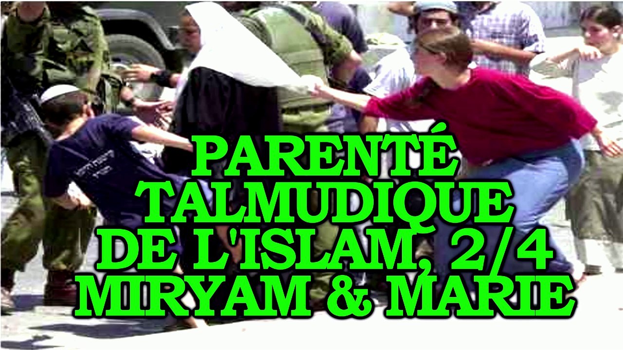 Parenté talmudique de l'islam 2-4 Marie et Miriam