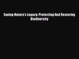 PDF Download Saving Nature's Legacy: Protecting And Restoring Biodiversity Download Online