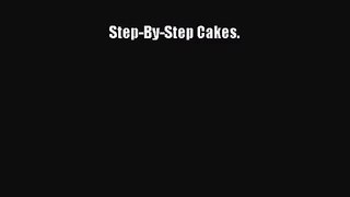 Step-By-Step Cakes. [PDF Download] Step-By-Step Cakes.# [PDF] Full Ebook