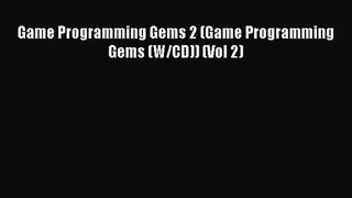 Game Programming Gems 2 (Game Programming Gems (W/CD)) (Vol 2) Read Game Programming Gems 2