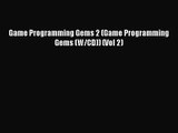 Game Programming Gems 2 (Game Programming Gems (W/CD)) (Vol 2) Read Game Programming Gems 2
