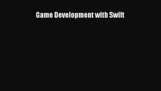 Game Development with Swift [PDF Download] Game Development with Swift# [Read] Full Ebook