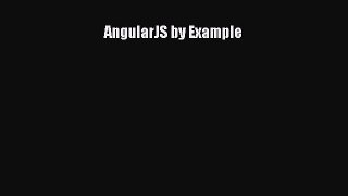 AngularJS by Example [PDF Download] AngularJS by Example# [PDF] Online