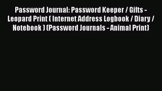 Password Journal: Password Keeper / Gifts - Leopard Print ( Internet Address Logbook / Diary