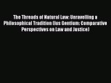[PDF Download] The Threads of Natural Law: Unravelling a Philosophical Tradition (Ius Gentium: