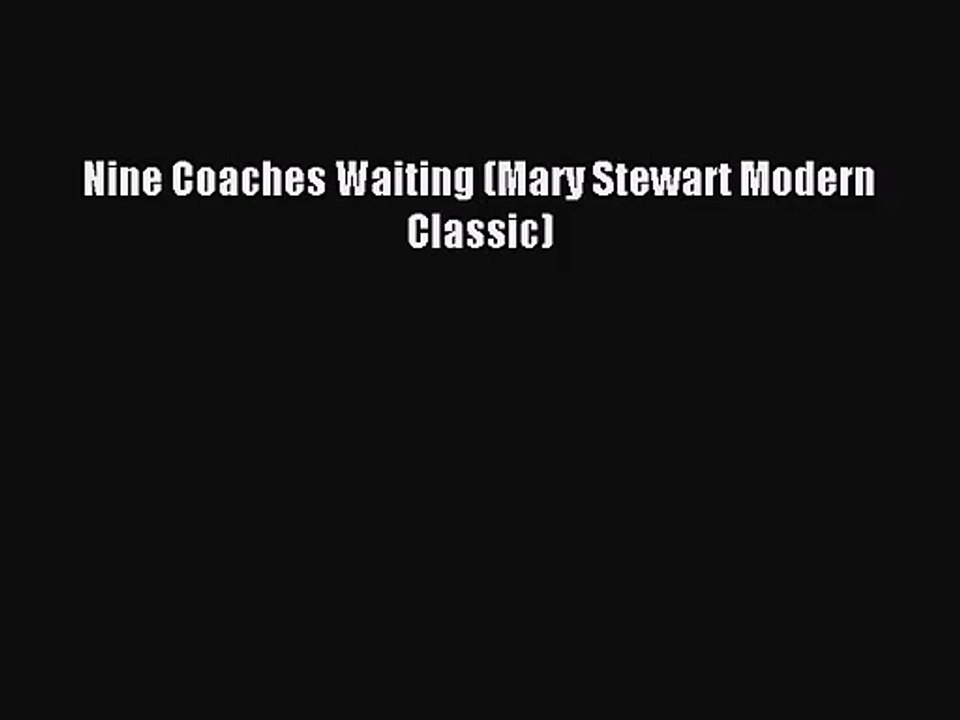 Nine Coaches Waiting (Mary Stewart Modern Classic) [PDF Download] Full Ebook