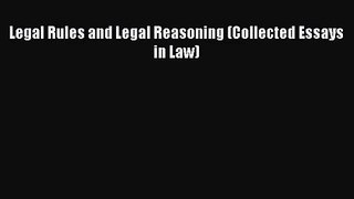 [PDF Download] Legal Rules and Legal Reasoning (Collected Essays in Law) [Download] Online