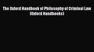 [PDF Download] The Oxford Handbook of Philosophy of Criminal Law (Oxford Handbooks) [PDF] Full