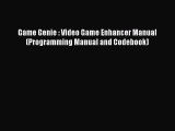 Game Genie : Video Game Enhancer Manual (Programming Manual and Codebook) Read Game Genie :