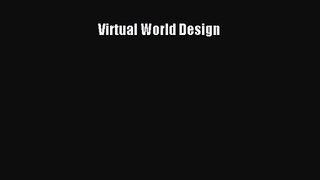Virtual World Design Read Virtual World Design# Ebook Free