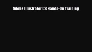 Adobe Illustrator CS Hands-On Training Download Adobe Illustrator CS Hands-On Training# Ebook