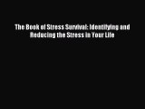 [PDF Download] The Book of Stress Survival: Identifying and Reducing the Stress in Your Life