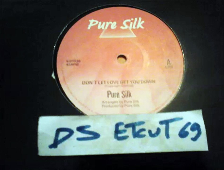 PURE SILK -DON'T LET LOVE GET YOU DOWN(RIP ETCUT)PURE SILK RECORD 80's
