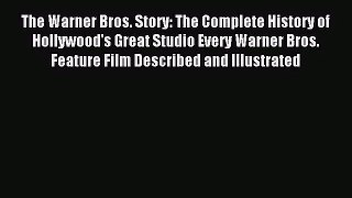 [PDF Download] The Warner Bros. Story: The Complete History of Hollywood's Great Studio Every