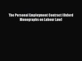 [PDF Download] The Personal Employment Contract (Oxford Monographs on Labour Law) [PDF] Full