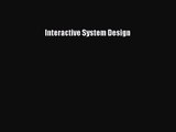 Interactive System Design Read Interactive System Design# Ebook Free