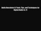 Audio Anecdotes II: Tools Tips and Techniques for Digital Audio (v. 2) Read Audio Anecdotes
