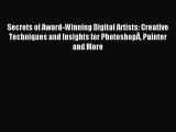 Secrets of Award-Winning Digital Artists: Creative Techniques and Insights for PhotoshopÂ Painter