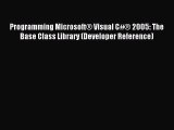 Programming Microsoft® Visual C#® 2005: The Base Class Library (Developer Reference) Read Programming