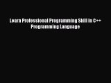 Learn Professional Programming Skill in C   Programming Language Read Learn Professional Programming